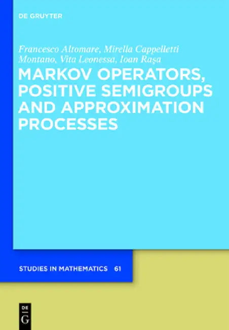 Buy Markov Operators, Positive Semigroups and Approximation Processes (English, Francesco Altomare | Mirella Cappelletti | Vita Leonessa) — BookShops.in