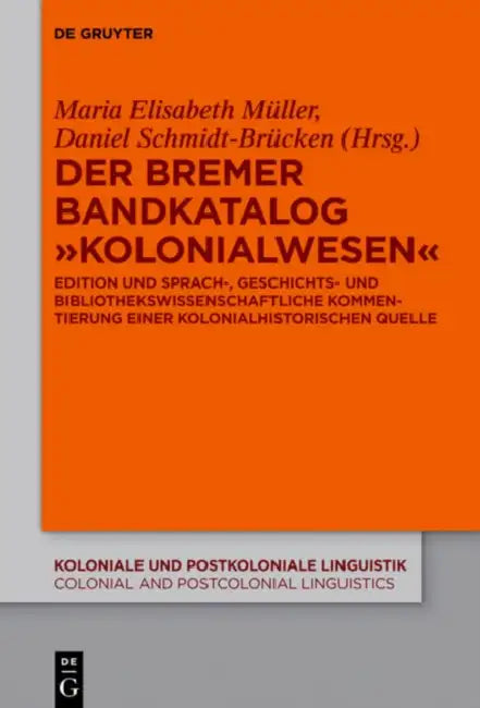 Buy Der Bremer Bandkatalog "Kolonialwesen" (English, Maria Elisabeth Muller | Daniel Schmidt-Brucken) — BookShops.in