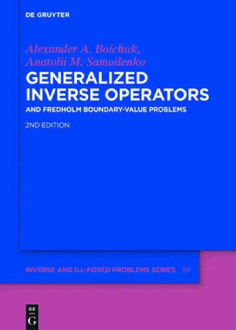 Buy Generalized Inverse Operators (English, Alexander Andreevych Boichuk | Anatolii M. Samoilenko | Peter V. Malyshev) — BookShops.in
