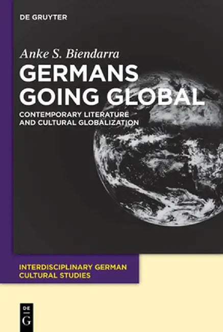 Buy Germans Going Global (English, Anke S. Biendarra) — BookShops.in
