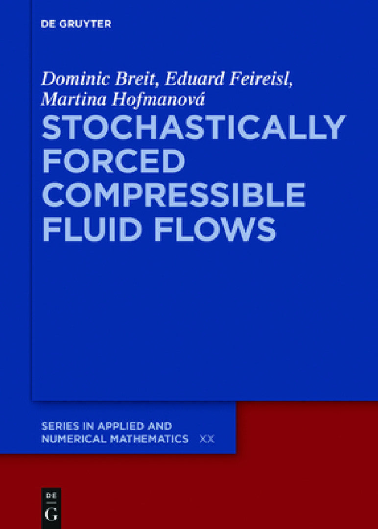 Buy Stochastically Forced Compressible Fluid Flows (English, Dominic Breit | Eduard Feireisl | Martina Hofmanová) — BookShops.in