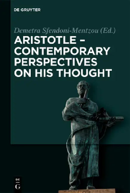 Aristotle - Contemporary Perspectives on His Thought (English, Demetra Sfendoni-Mentzou)