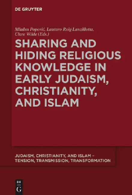 Buy Sharing and Hiding Religious Knowledge in Early Judaism, Christianity, and Islam (English, Mladen Popovic | Lautaro Roig Lanzillotta | Clare Wilde) — BookShops.in