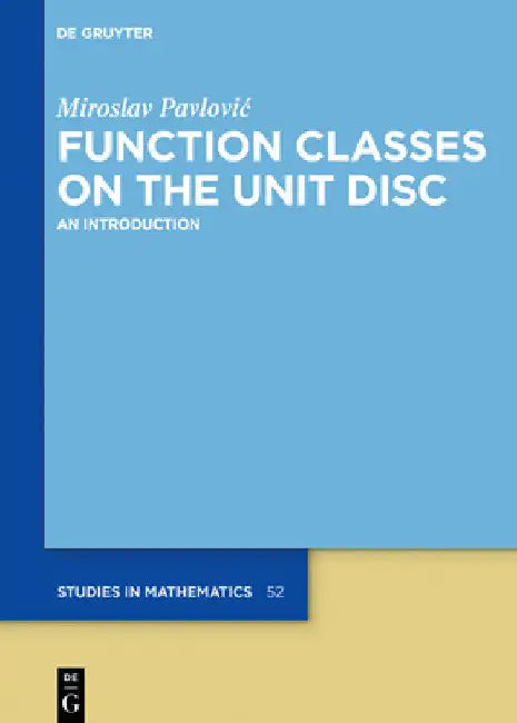 Buy Function Classes on the Unit Disc (English, Miroslav Pavlovic) — BookShops.in