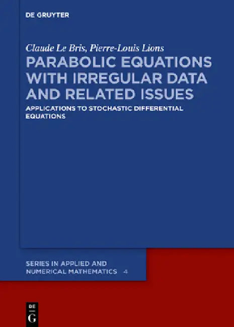 Buy Parabolic Equations with Irregular Data and Related Issues (English, Claude Le Bris | Pierre-Louis Lions) — BookShops.in