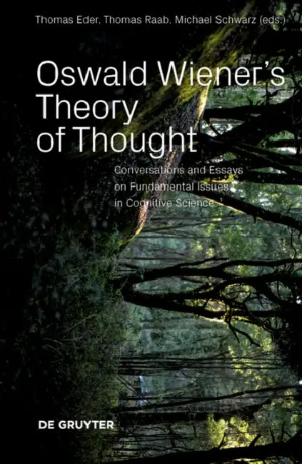 Oswald Wiener's Theory of Thought (English, Thomas Eder | Thomas Raab | Michael Schwarz)