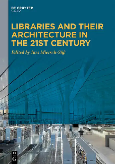 Buy Libraries and Their Architecture in the 21st Century (English, Ines Miersch-Süß) — BookShops.in