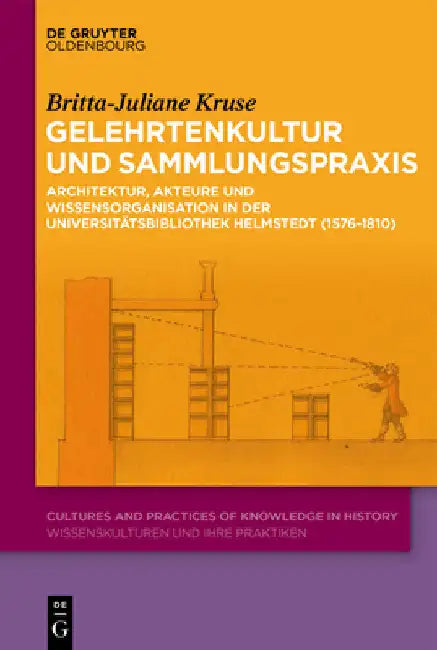 Buy Gelehrtenkultur und Sammlungspraxis (English, Britta-Juliane Kruse) — BookShops.in