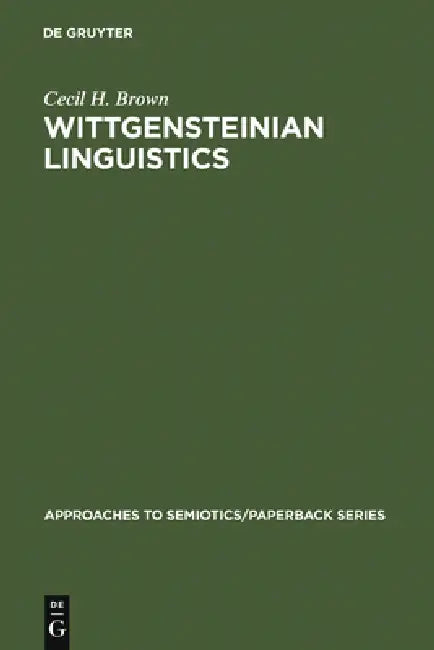 Buy Wittgensteinian Linguistics (English, Cecil H. Brown) — BookShops.in