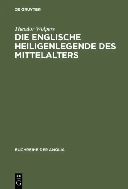 Buy Die Englische Heiligenlegende Des Mittelalters (English, Theodor Wolpers) — BookShops.in