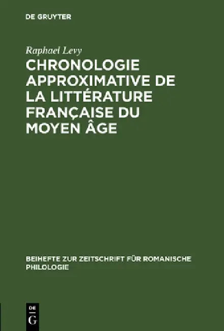 Buy Chronologie Approximative de la Littérature Française Du Moyen Âge (English, Raphael Levy) — BookShops.in