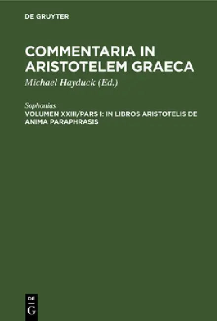In libros Aristotelis De Anima paraphrasis (English, Sophonias | Michael Hayduck)