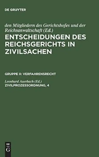 Entscheidungen des Reichsgerichts in Zivilsachen, Zivilprozessordnung, 4 (English, Leonhard Auerbach)