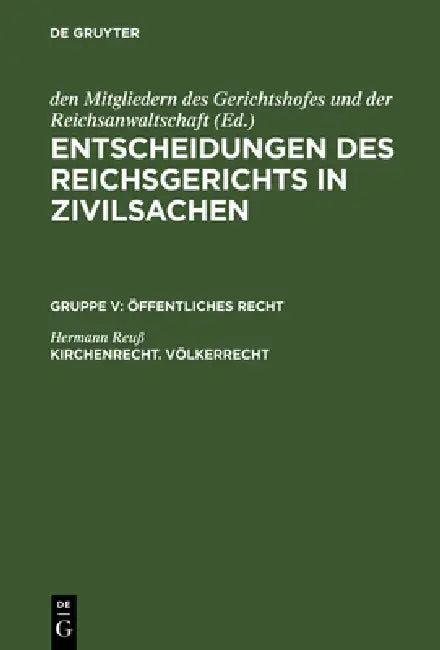 Entscheidungen des Reichsgerichts in Zivilsachen, Kirchenrecht. Völkerrecht (English, Hermann Reuß)