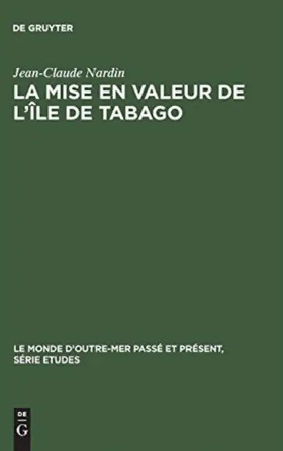 La Mise En Valeur de l'Île de Tabago (English, Jean-Claude Nardin)