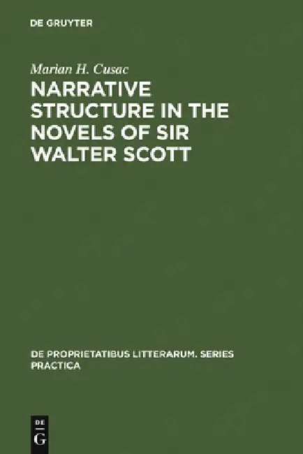 Buy Narrative Structure in the Novels of Sir Walter Scott (English, Marian H. Cusac) — BookShops.in
