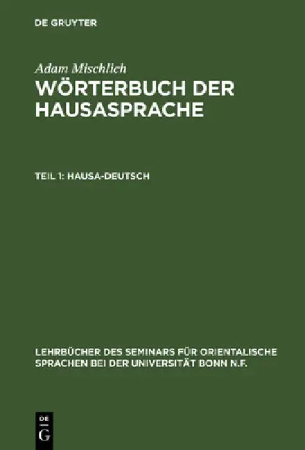 Buy Wörterbuch der Hausasprache, Teil 1, Hausa-Deutsch (English, Adam Mischlich) — BookShops.in