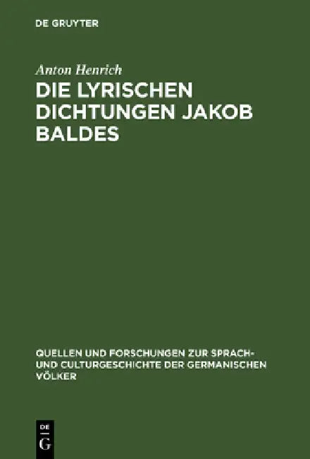 Die lyrischen Dichtungen Jakob Baldes (English, Anton Henrich)