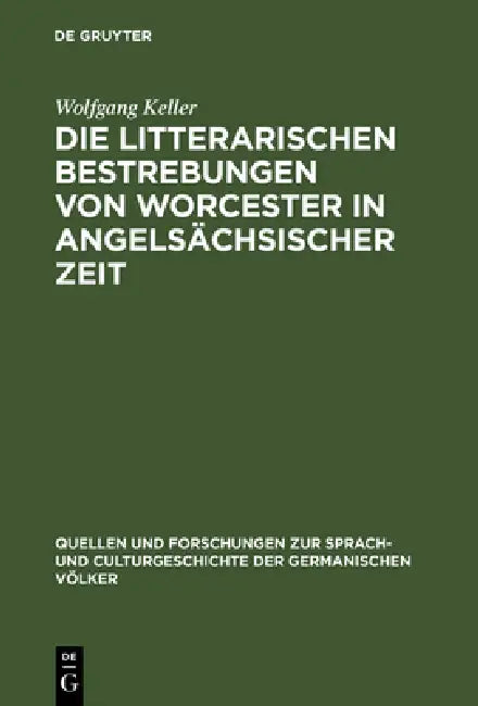 Buy Die litterarischen Bestrebungen von Worcester in angelsächsischer Zeit (English, Wolfgang Keller) — BookShops.in