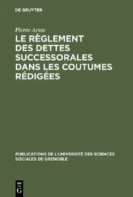 Buy Le règlement des dettes successorales dans les coutumes rédigées (English, Pierre Arsac) — BookShops.in