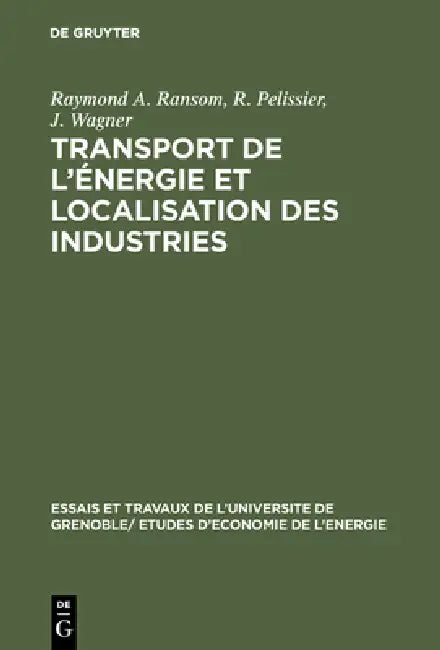 Transport de l'énergie et localisation des industries (English, Raymond A. Ransom | R. Pelissier | J. Wagner)