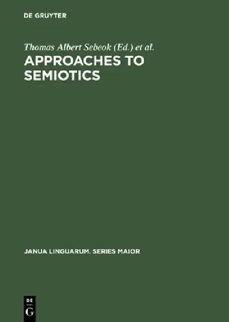 Buy Approaches to Semiotics (English, Thomas Albert Sebeok | Conference on Paralinguistics, Kinesi) — BookShops.in