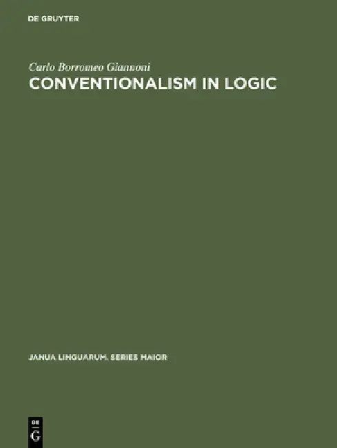Buy Conventionalism in Logic (English, Carlo Borromeo Giannoni) — BookShops.in