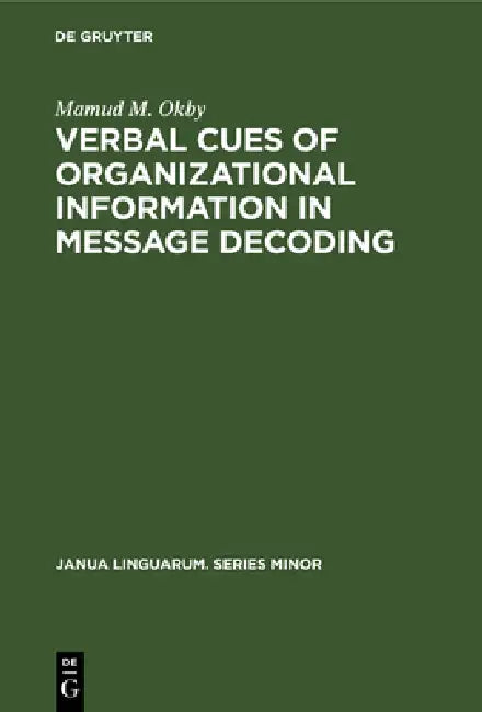 Buy Verbal Cues of Organizational Information in Message Decoding (English, Mamud M. Okby) — BookShops.in