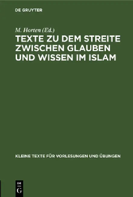 Buy Texte Zu Dem Streite Zwischen Glauben Und Wissen Im Islam (English, M. Horten) — BookShops.in