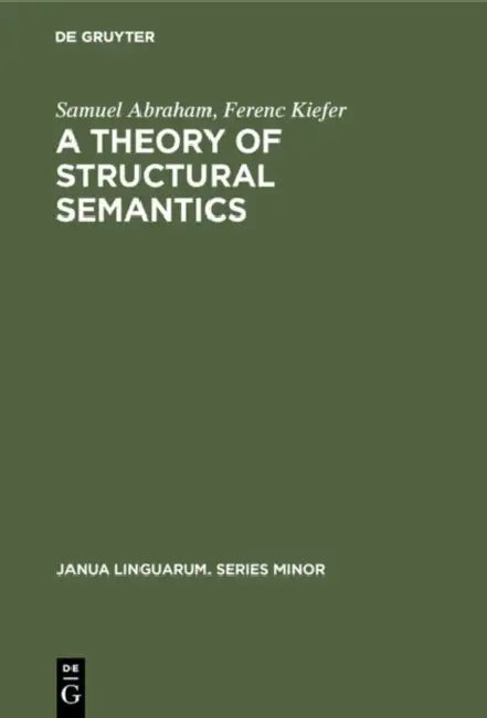 Buy A Theory of Structural Semantics (English, Samuel Abraham | Ferenc Kiefer) — BookShops.in