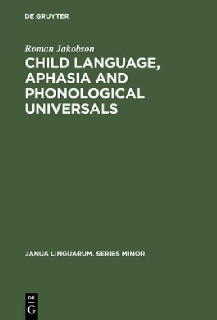 Buy Child Language, Aphasia and Phonological Universals (English, Roman Jakobson | Allan R. Keiler) — BookShops.in