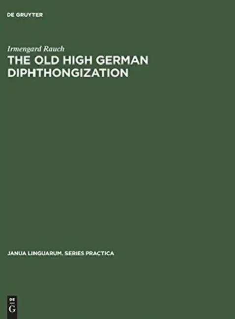Buy The Old High German Diphthongization (English, Irmengard Rauch) — BookShops.in