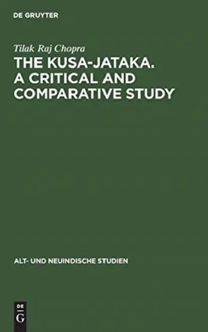 The Kusa-Jataka. a Critical and Comparative Study (English, Tilak Raj Chopra)