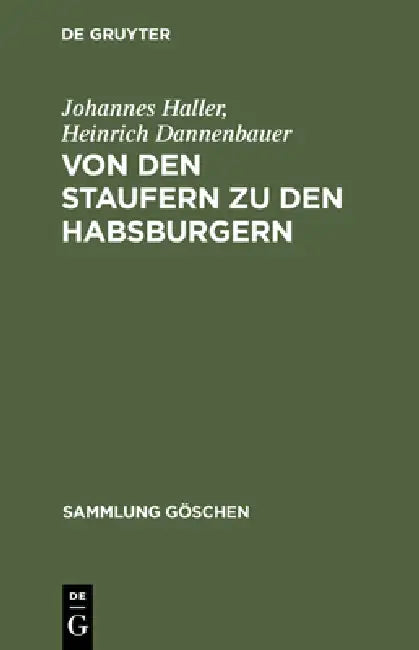 Buy Von Den Staufern Zu Den Habsburgern (English, Johannes Haller | Heinrich Dannenbauer) — BookShops.in