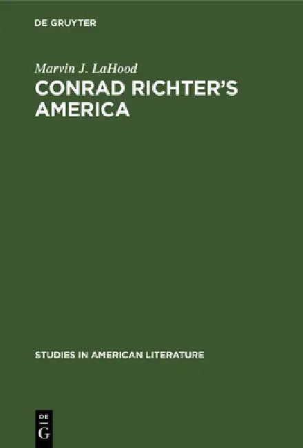 Conrad Richter's America (English, Marvin J. Lahood)