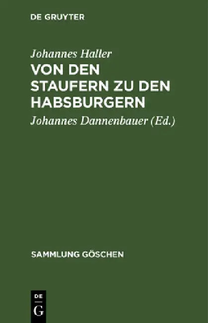 Buy Von Den Staufern Zu Den Habsburgern (English, Johannes Haller | Johannes Dannenbauer) — BookShops.in