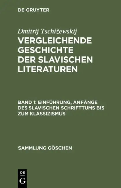 Buy Einführung, Anfänge Des Slavischen Schrifttums Bis Zum Klassizismus (English, Dmitrij Tschizewskij) — BookShops.in