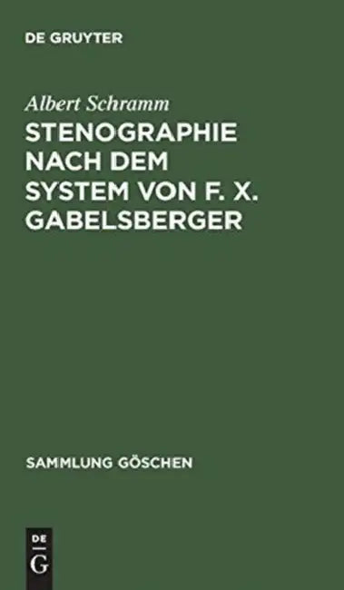 Stenographie nach dem System von F. X. Gabelsberger (English, Albert Schramm)
