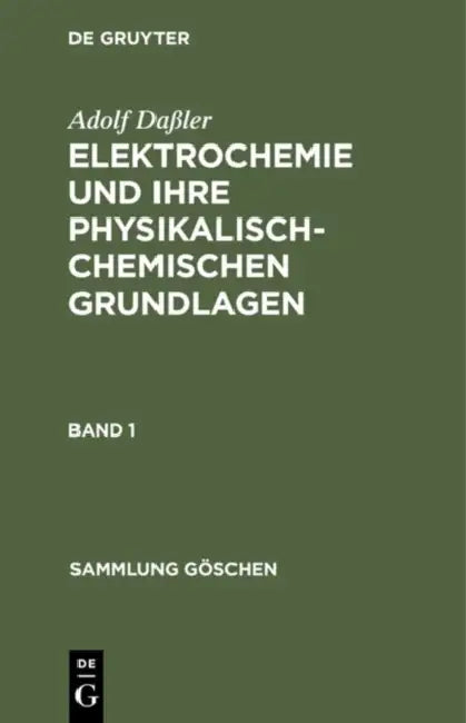 Buy Sammlung Göschen Elektrochemie und ihre physikalisch-chemischen Grundlagen (English, Adolf Daßler) — BookShops.in