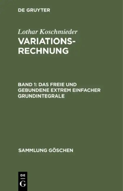 Das freie und gebundene Extrem einfacher Grundintegrale (English, Lothar Koschmieder)