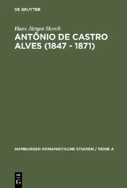 Buy Antônio de Castro Alves (1847 - 1871) (English, Hans Jürgen Horch) — BookShops.in