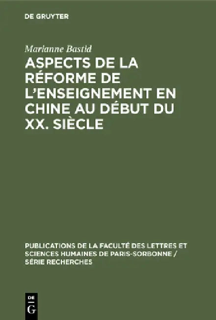 Buy Aspects de la réforme de l'enseignement en Chine au début du XX. siècle (English, Marianne Bastid) — BookShops.in