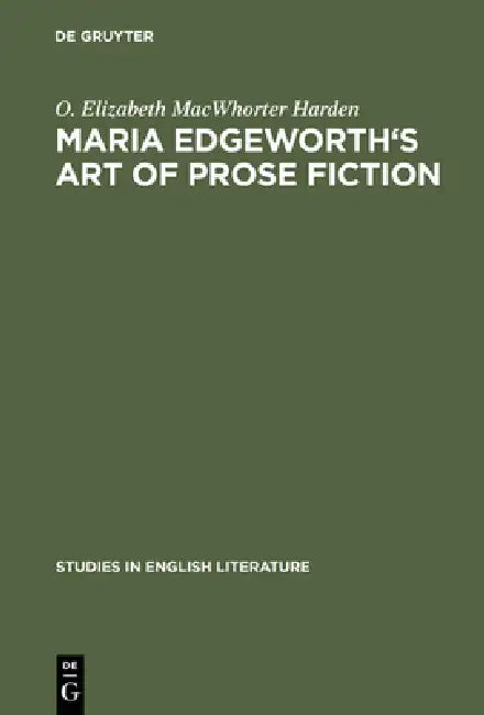 Buy Maria Edgeworth's Art of Prose Fiction (English, O. Elizabeth Macwhorter Harden) — BookShops.in