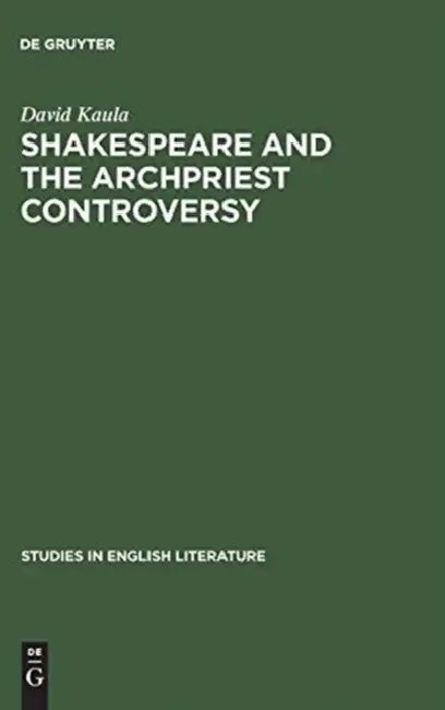 Shakespeare and the Archpriest Controversy (English, David Kaula)