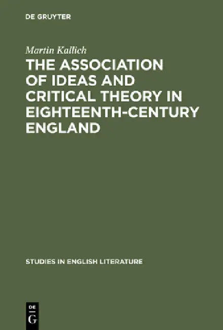 Buy The Association of Ideas and Critical Theory in Eighteenth-Century England (English, Martin Kallich) — BookShops.in