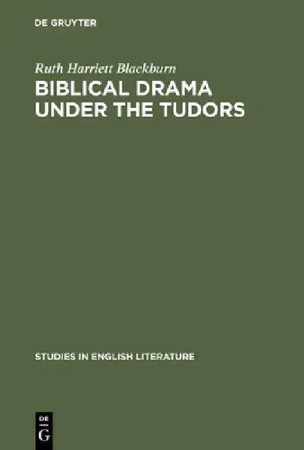 Buy Biblical Drama Under the Tudors (English, Ruth Harriett Blackburn) — BookShops.in