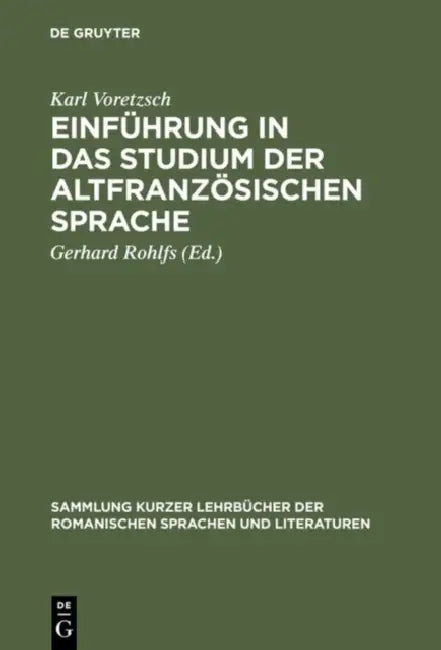 Einführung in das Studium der altfranzösischen Sprache (English, Karl Voretzsch | Gerhard Rohlfs)
