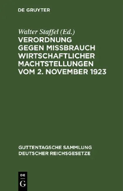 Buy Verordnung gegen Mißbrauch wirtschaftlicher Machtstellungen vom 2. November 1923 (English, Walter Staffel) — BookShops.in
