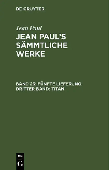 Buy Jean Paul's Sämmtliche Werke, Band 23, Fünfte Lieferung. Dritter Band (English, Jean Paul) — BookShops.in
