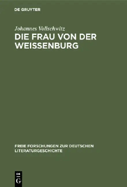 Buy Die Frau Von Der Weißenburg (English, Johannes Vollschwitz) — BookShops.in